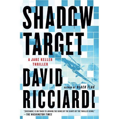 Shadow Target - (Jake Keller Thriller) by  David Ricciardi (Hardcover)