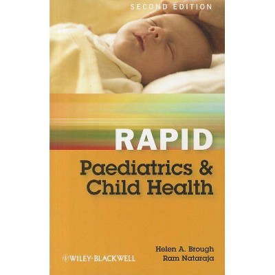 Rapid Paediatrics and Child Health - 2nd Edition by  Helen A Brough & RAM Nataraja (Paperback)