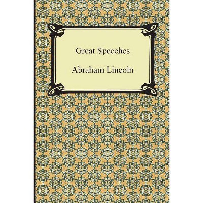 Great Speeches - by  Abraham Lincoln (Paperback)