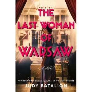 The Last Woman of Warsaw - by  Judy Batalion (Hardcover) - 1 of 1