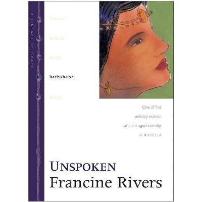 Unspoken - (Lineage of Grace) by  Francine Rivers (Hardcover)