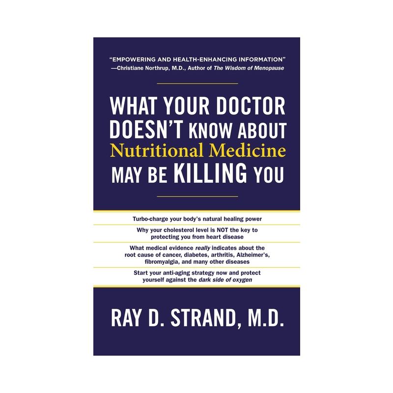 What Your Doctor Doesn't Know about Nutritional Medicine May Be Killing You - by  Ray Strand (Paperback), 1 of 2