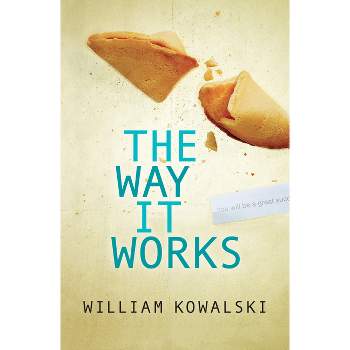 The Way It Works - by  William Kowalski (Paperback)