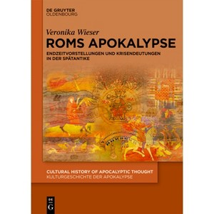 ROMs Apokalypse - (Cultural History of Apocalyptic Thought / Kulturgeschichte D) by  Veronika Wieser (Hardcover) - 1 of 1