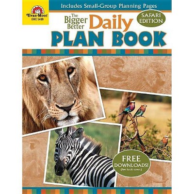 The Bigger Better Plan Book Safari Edit - (Daily Plan Book) by  Evan-Moor Educational Publishers (Paperback)