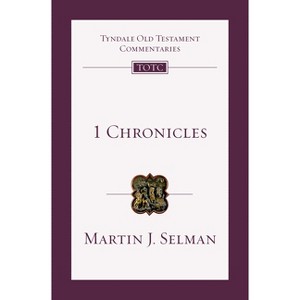 1 Chronicles - (Tyndale Old Testament Commentaries) by  Martin J Selman (Paperback) - 1 of 1