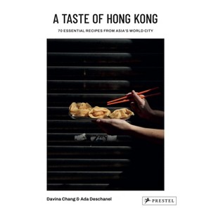 A Taste of Hong Kong - by  Davina Chang & Ada Deschanel (Hardcover) - 1 of 1