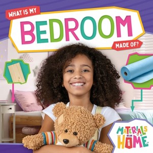 What Is My Bedroom Made Of? - by  Alex Hall (Paperback) - 1 of 1