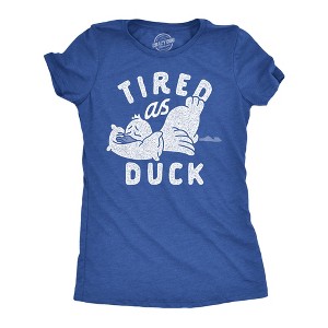 Womens Tired As Duck Funny T Shirts Sarcastic Animal Graphic Tee For Ladies - Crazy Dog Women's T Shirt - 1 of 4