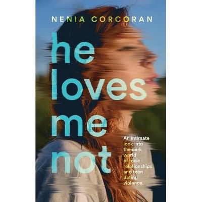 He Loves Me Not - by  Nenia Corcoran (Paperback)