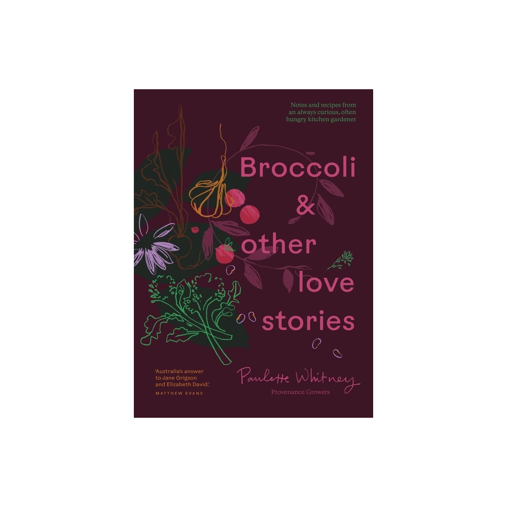 Broccoli and Other Love Stories - by Paulette Whitney (Hardcover)