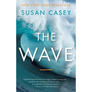 The Wave - by  Susan Casey (Paperback) - 1 of 1