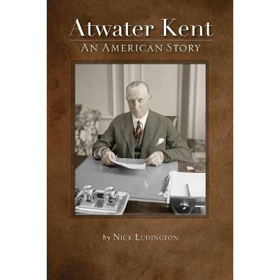 Atwater Kent - by  Nick Ludington (Paperback)