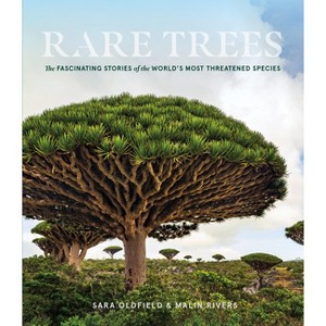 Rare Trees - by  Sara Oldfield & Malin Rivers (Hardcover) - 1 of 1