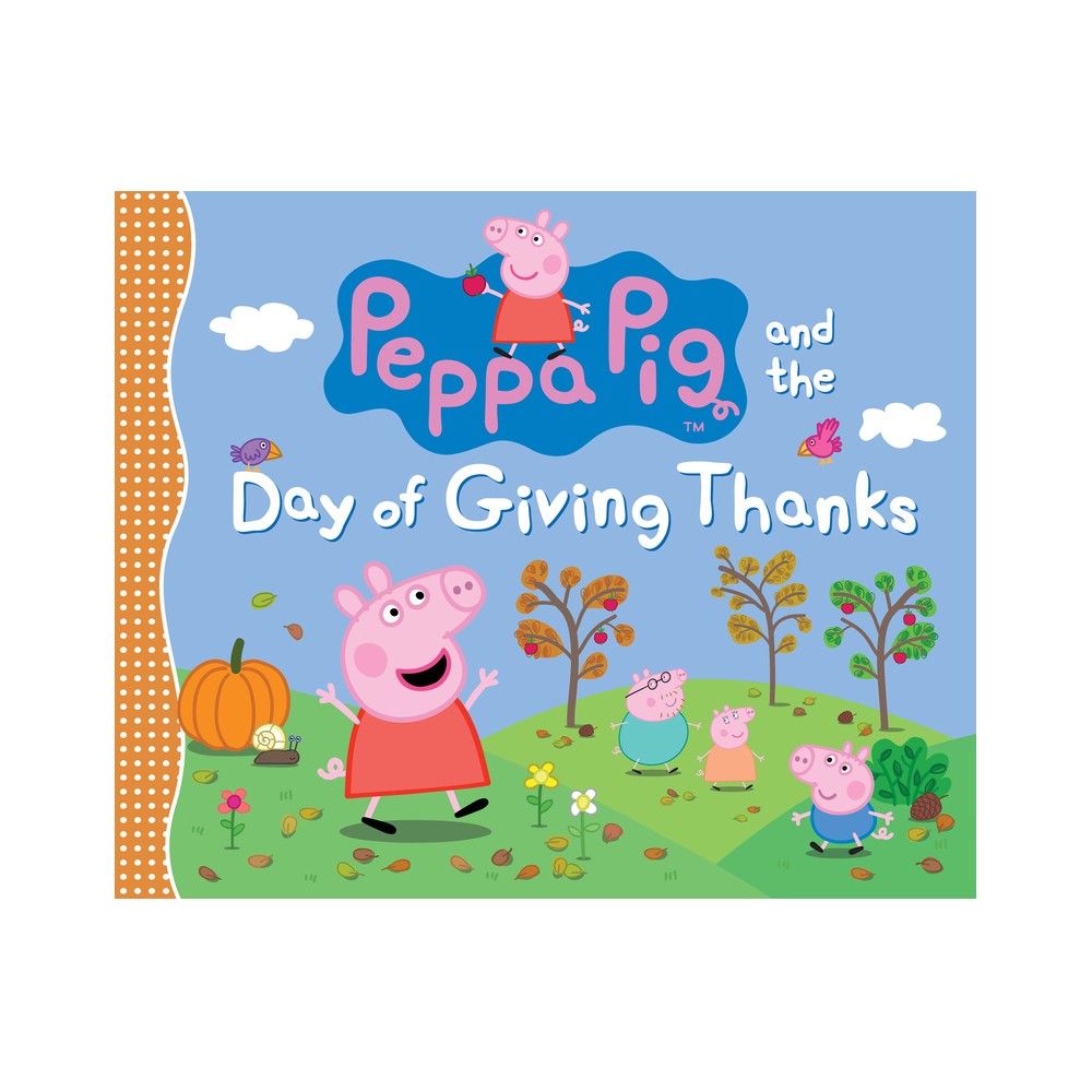 Peppa Pig and the Day of Giving Thanks - by Candlewick Press (Hardcover)