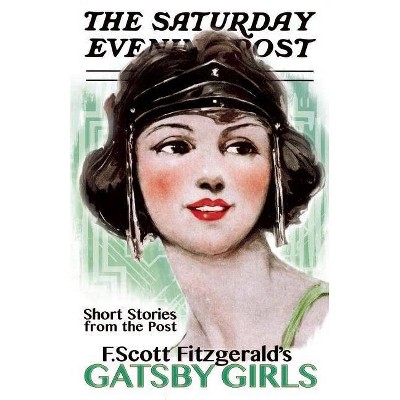 Gatsby Girls - by  F Scott Fitzgerald (Paperback)