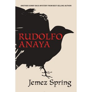 Jemez Spring - (Sonny Baca Mysteries) by  Rudolfo Anaya (Paperback) - 1 of 1