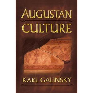 Augustan Culture - by  Karl Galinsky (Paperback) - 1 of 1