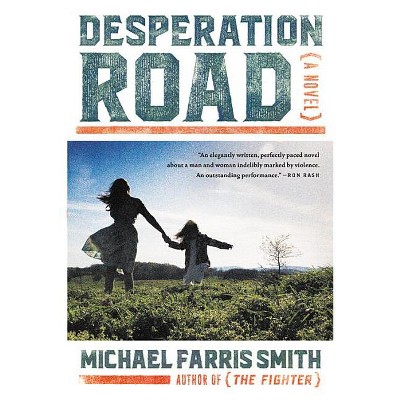 Desperation Road - by  Michael Farris Smith (Paperback)