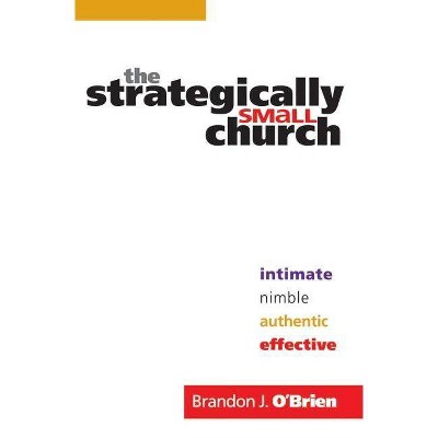 The Strategically Small Church - by  Brandon J O'Brien (Paperback)