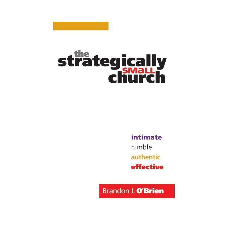 The Strategically Small Church - by  Brandon J O'Brien (Paperback), 1 of 2
