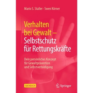 Verhalten Bei Gewalt - Selbstschutz Für Rettungskräfte - by  Mario S Staller & Swen Körner (Paperback) - 1 of 1