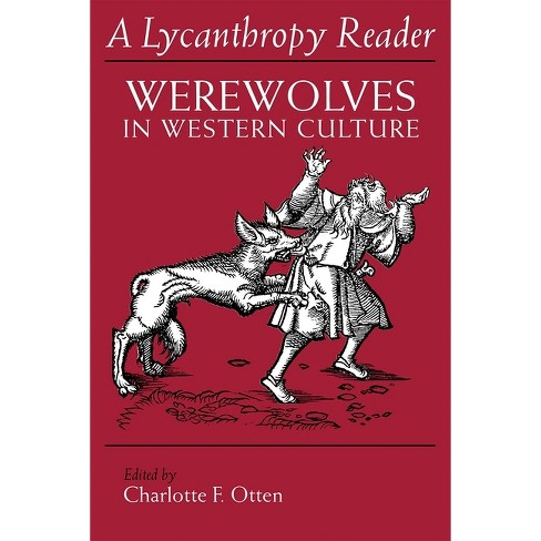 The Lycanthropy Reader - by  Charlotte F Otten (Paperback) - image 1 of 1