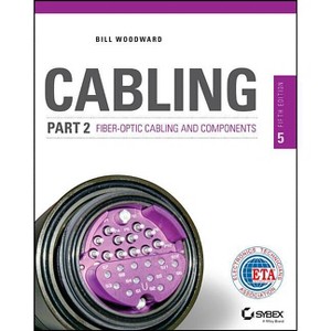 Cabling Part 2 Fiber-Optic - by  Woodward (Paperback) - 1 of 1