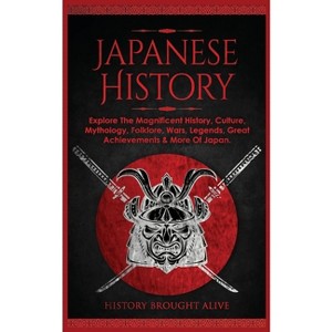 Japanese History - by  History Brought Alive (Paperback) - 1 of 1