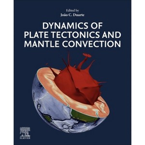 Dynamics of Plate Tectonics and Mantle Convection - by  Joao C Duarte (Paperback) - 1 of 1