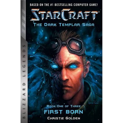 Starcraft: The Dark Templar Saga - (Blizzard Legends) by  Christie Golden (Paperback)