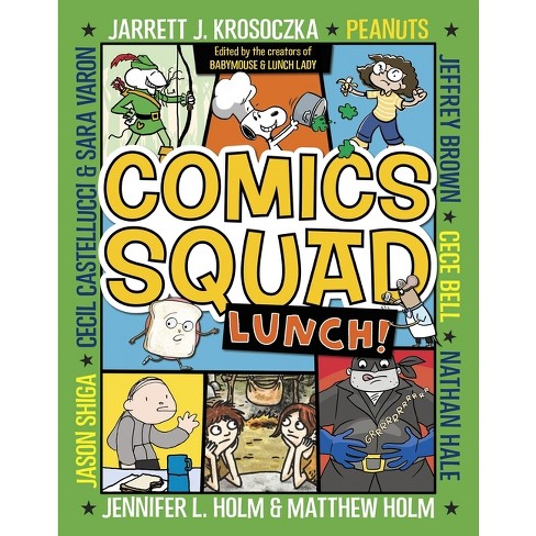Comics Squad #2: Lunch! - by  Jennifer L Holm & Matthew Holm & Jarrett J Krosoczka & Peanuts & Cece Bell (Paperback) - image 1 of 1