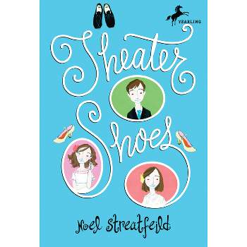 Theater Shoes - (Shoe Books) by Noel Streatfeild