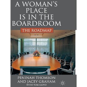 A Woman's Place Is in the Boardroom - by  P Thomson & J Graham & T Lloyd (Hardcover) - 1 of 1