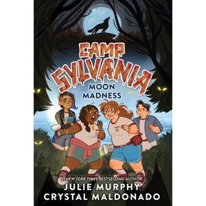 Camp Sylvania: Moon Madness - by Julie Murphy & Crystal Maldonado - 1 of 1