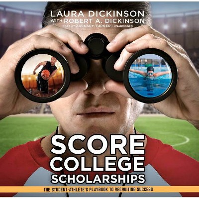 Score College Scholarships - by  Laura Dickinson (Paperback)