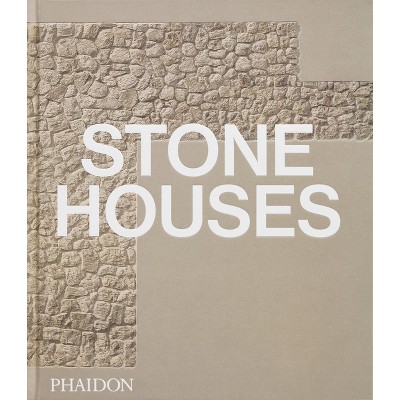 Stone Houses - by  Phaidon Editors (Hardcover)