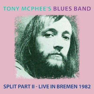 Mcphee's Tony Bluesb - Split Part Ii: Live At Bremen 1982 (CD)