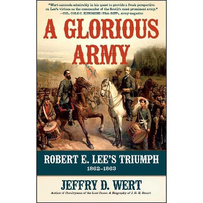 A Glorious Army - by  Jeffry D Wert (Paperback)