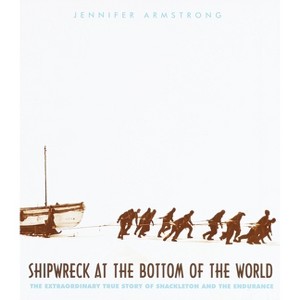 Shipwreck at the Bottom of the World - by  Jennifer Armstrong (Paperback) - 1 of 1