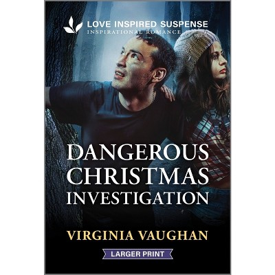 Dangerous Christmas Investigation - (Lone Star Defenders) Large Print by  Virginia Vaughan (Paperback)