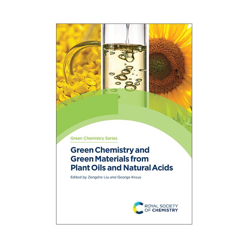 Green Chemistry and Green Materials from Plant Oils and Natural Acids - by  Zengshe Liu & George Kraus (Hardcover), 1 of 2