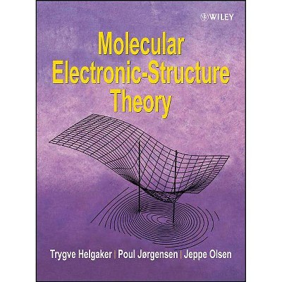 Molecular Electronic-Structure Theory - by  Trygve Helgaker & Poul Jorgensen & Jeppe Olsen (Paperback)