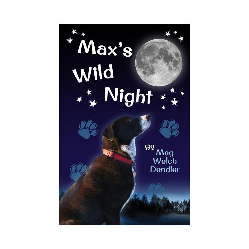 Max's Wild Night - 2nd Edition by Meg Welch Dendler, 1 of 2