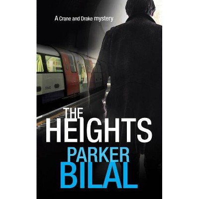 The Heights - (A Crane and Drake Mystery) by  Parker Bilal (Hardcover)