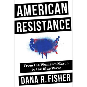 American Resistance - by  Dana R Fisher (Paperback) - 1 of 1