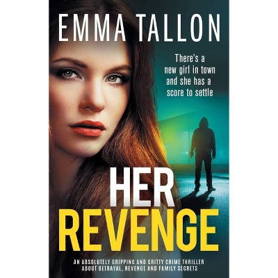 Her Revenge - by  Emma Tallon (Paperback)