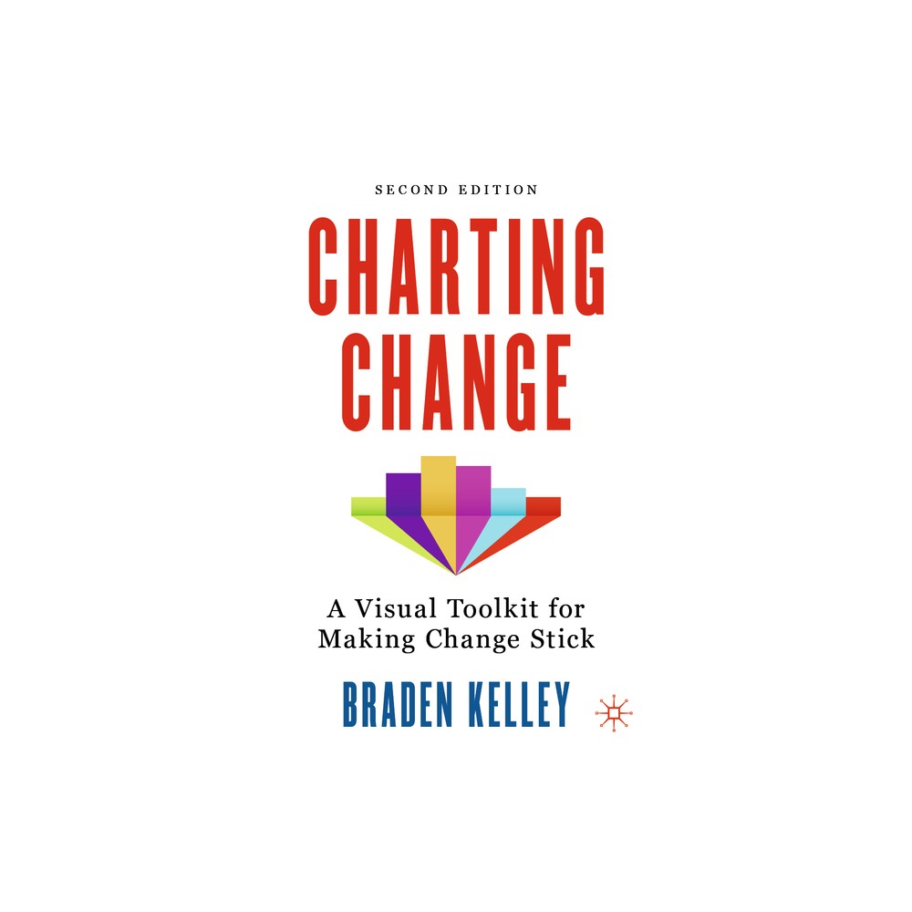 Charting Change - 2nd Edition by Braden Kelley (Hardcover)