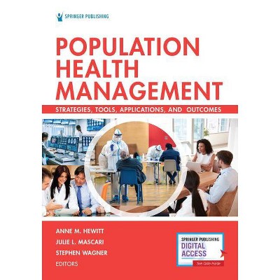 Population Health Management - by  Anne Hewitt & Julie Mascari & Stephen Wagner (Paperback)