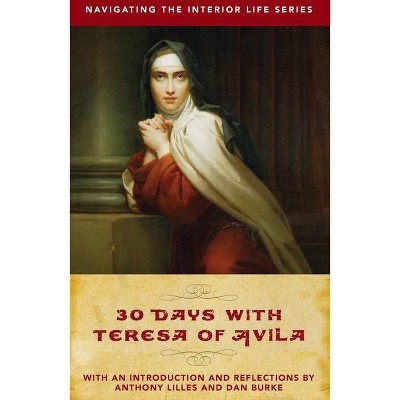 30 Days with Teresa of Avila - (Navigating the Interior Life) (Paperback)